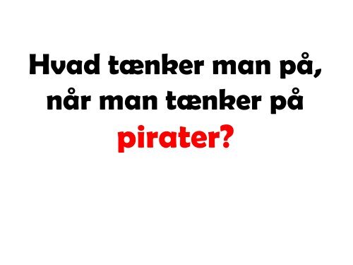 PIRATERI (udenfor Somalia) - En trussel på mange planer