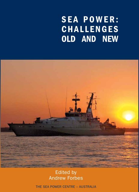 SEA POWER: CHALLENGES OLD AND NEW - Royal Australian Navy