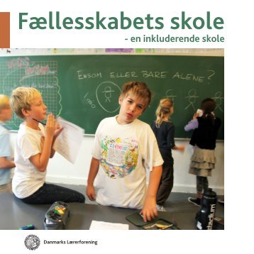 Fællesskabets Skole – en inkluderende skole - Danmarks ...