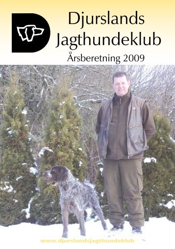 Årsberetning 2009 - Djurslands Jagthundeklub - Kennel Hedeskov