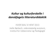 Kultur og kulturforskelle i danskfagets litteraturdidaktik - Institut for ...