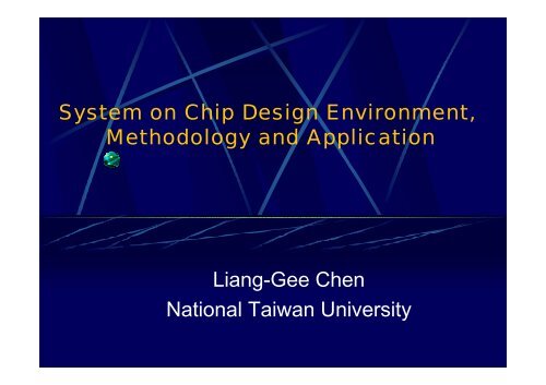 NTUEE DSP/IC Design Lab Liang-Gee Chen