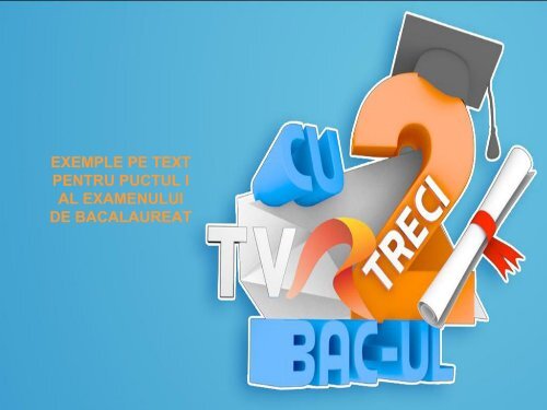 recomandări pentru punctul 1 (analiza unui text la prima ... - tvr.ro