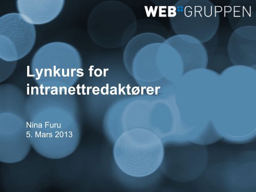 Lynkurs for intranettredaktører - Nina Furu