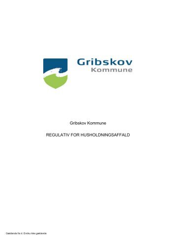 Gribskov Kommune REGULATIV FOR HUSHOLDNINGSAFFALD