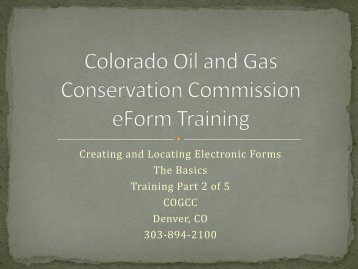 Creating and Locating Electronic Forms - Colorado Oil and Gas ...