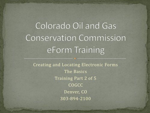 Creating and Locating Electronic Forms - Colorado Oil and Gas ...