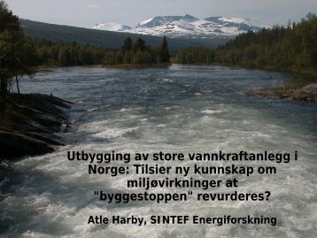 Utbygging av store vannkraftanlegg i Norge: Tilsier ny kunnskap om ...