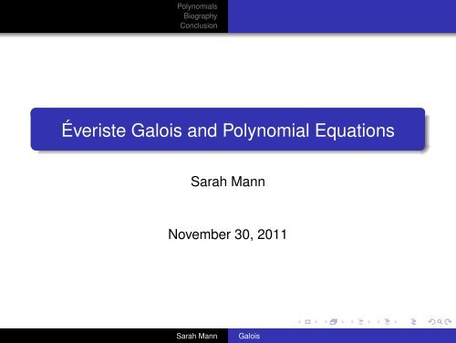 Evariste Galois and Polynomial Equations - Institute for Mathematics ...