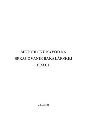 Metodický návod na spracovanie bakalárskej ... - Žilinská univerzita