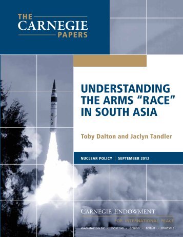 UNdERSTANdINg ThE ARMS “RACE” IN SOUTh ASIA - Carnegie ...