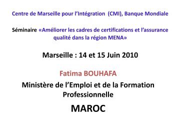 Marseille : 14 et 15 Juin 2010 Fatima BOUHAFA Ministère de l ... - CMI