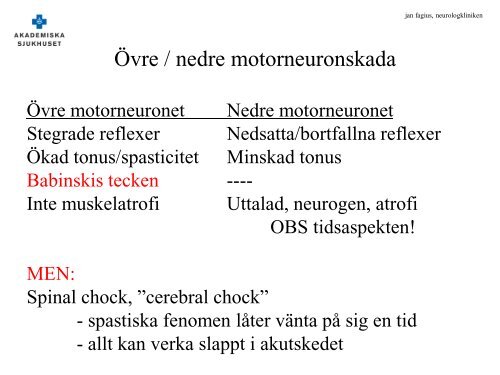 Neurologiska symtom: iakttagelser och slutsatser Jan Fagius ...