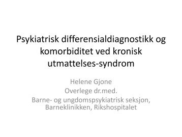 Gjone-Psykiatrisk-komorbiditet-og-diffdiagnostikk-ved-CFS - Oslo ...