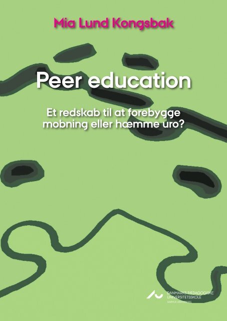 Mia Lund Kongsbak - Peer education Et redskab til - Institut for ...