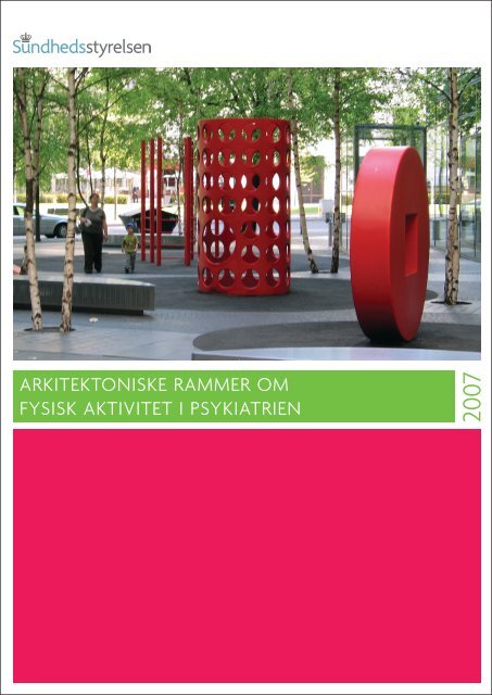 Arkitektoniske rammer om fysisk aktivitet i psykiatrien, 2007