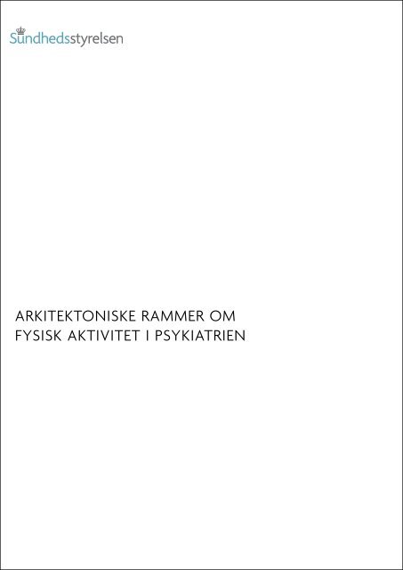 Arkitektoniske rammer om fysisk aktivitet i psykiatrien, 2007