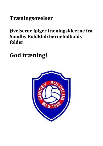 Eksempler på træningsøvelser kan hentes her i ... - Sundby Boldklub