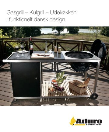 Gasgrill – Kulgrill – Udekøkken i funktionelt dansk design - Aduro