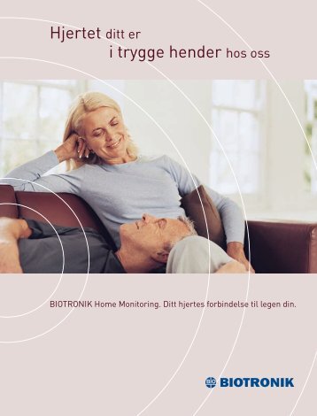 Hjertet ditt er i trygge hender hos oss - Biotronik