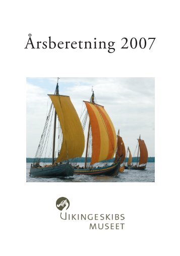 Årsberetning 2007 - Vikingeskibsmuseet