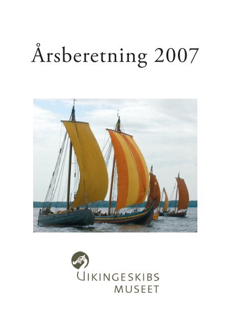 Årsberetning 2007 - Vikingeskibsmuseet