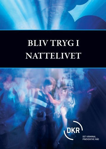 BLIV TRYG I NATTELIVET - Det Kriminalpræventive Råd