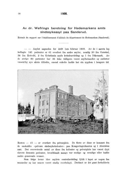 Sindssykeasylernes Virksomhet, 1908, Efter de fra asylerne ...