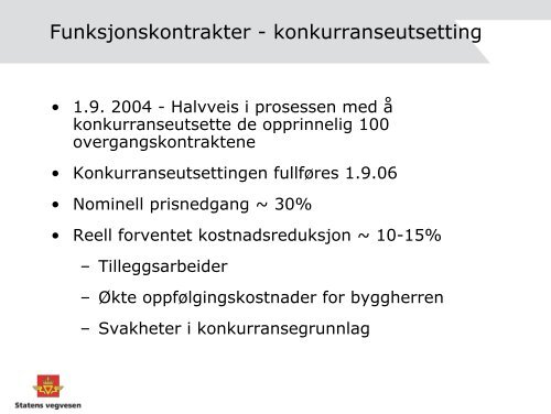 De letteste kontraktene er satt ut først