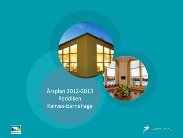 Årsplan 2012-2013 Reddiken Kanvas-barnehage