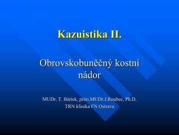 Obrovskobuněčný kostní nádor - Fakultní nemocnice Ostrava