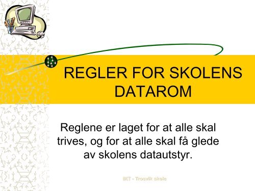 REGLER FOR SKOLENS DATAROM - Fronter