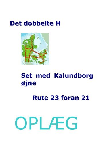 Det dobbelte H Set med Kalundborg øjne Rute 23 foran 21