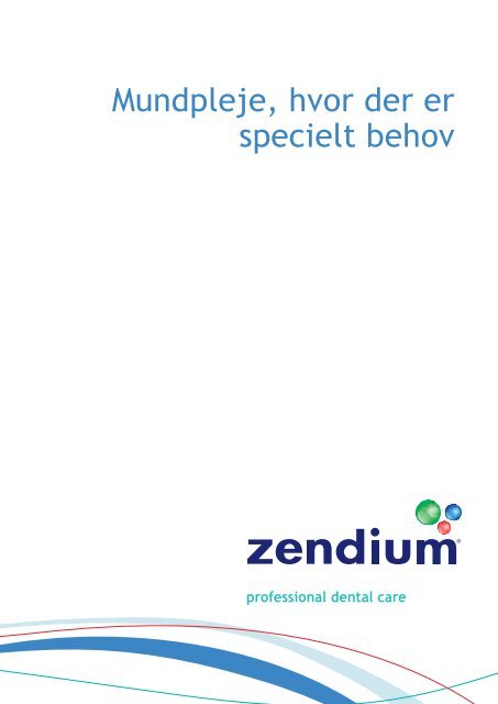 Mundpleje, hvor der er specielt behov - Zendium tandpasta