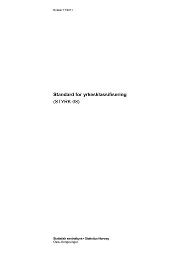 Standard for yrkesklassifisering : (STYRK-08) - Statistisk sentralbyrå
