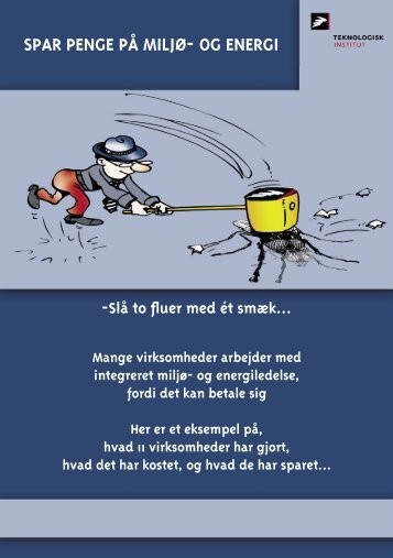 SPAR PENGE PÅ MILJØ- OG ENERGI - Teknologisk Institut