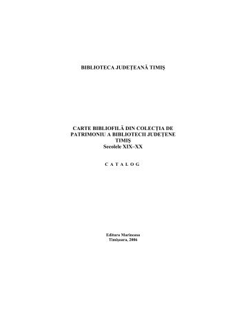 BIBLIOTECA JUDEŢEANĂ TIMIŞ CARTE BIBLIOFILĂ DIN ...