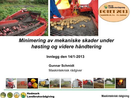 Minimering av mekaniske skader under høsting og videre håndtering