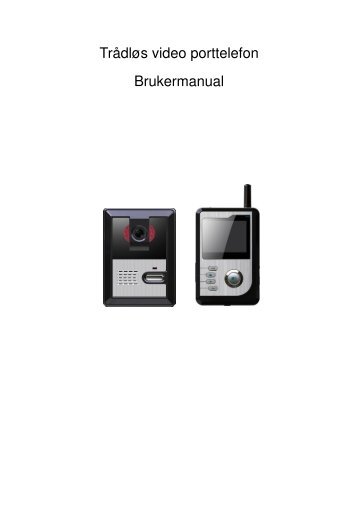 Trådløs video porttelefon Brukermanual