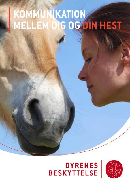 KOMMUNIKATION MELLEM DIG OG DIN HEST - Dyrenes Beskyttelse