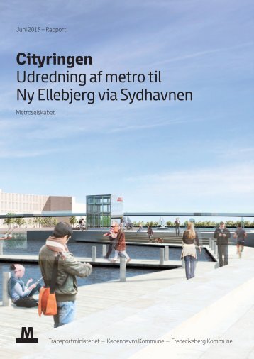Cityringen Udredning af metro til Ny Ellebjerg via Sydhavnen
