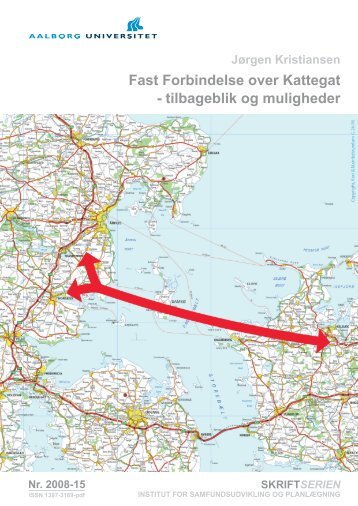 Fast Forbindelse over Kattegat - tilbageblik og muligheder - En fast ...