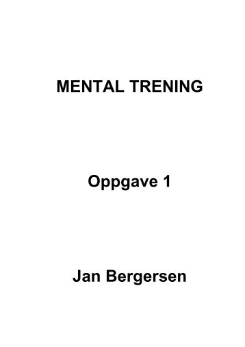 MENTAL TRENING Oppgave 1 Jan Bergersen