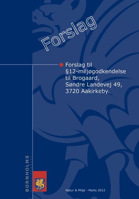Forslag til §12-miljøgodkendelse til Brogaard, Søndre Landevej 49 ...