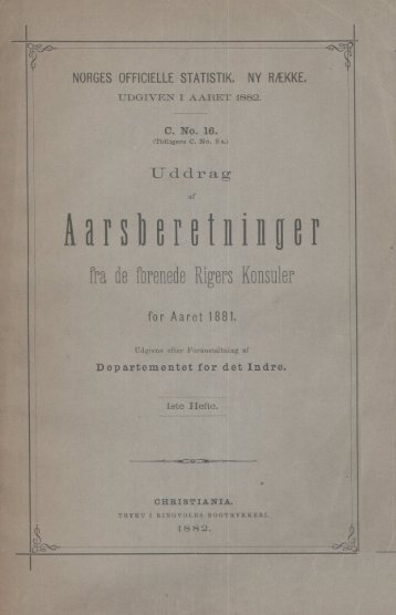 Uddrag af Aarsberetninger fra de forenede Rigers Konsuler for Aaret ...