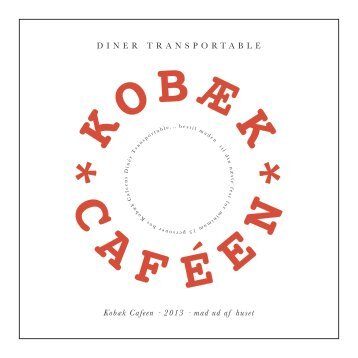 Kobæk Cafeen · 2013 · mad ud af huset DINER ... - Kobæk Caféen