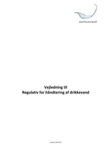 Vejledning til Regulativ for håndtering af drikkevand - Aarhus Vand