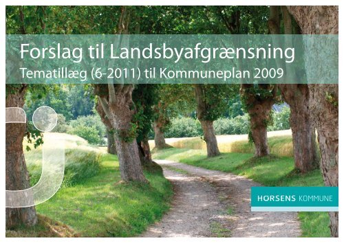 Forslag til Landsbyafgrænsning. Tematillæg (6-2011) - Horsens ...