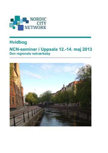 Hvidbog NCN-seminar i Uppsala 12.-14. maj 2013 - Nordic City ...