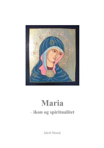 Maria, ikon og spiritualitet (75 s.) - Mariologi.dk
